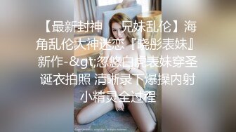 顶级豪乳女神【凯瑟琳】天使颜值酥软大奶~假鸡巴自慰插出白浆【201V】 (39)