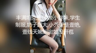 丰满坦克型00後小胖妹,学生制服,奶子超大,小茓更是壹绝,壹线天嫩鲍宛如没开苞