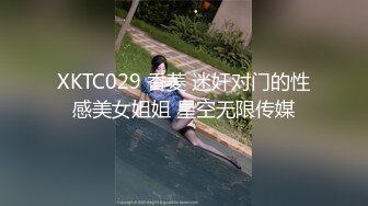 极品网红美女,揉搓骚穴爽的直扭腰,大屌怼入爆插,多个姿势换着操