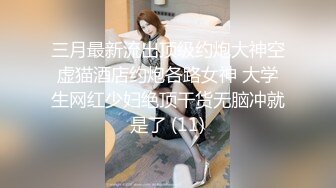 [原创] 超级内射大合集！全程淫语对白没啥说的自己看吧撸吧！极品中的极品