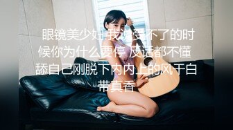 【约炮偷拍良家】母子乱伦大戏，帅气小伙泡良，40岁人妻，饥渴风骚，淫水流了一屁股，舌吻激情爽翻高潮