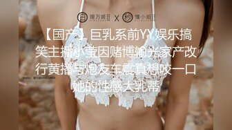 超级淫荡的巨乳女友勾引我